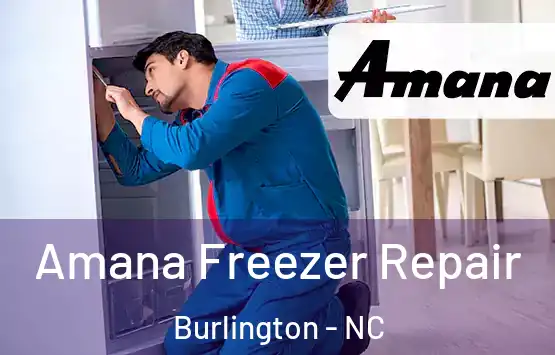  Amana Freezer Repair Burlington - NC