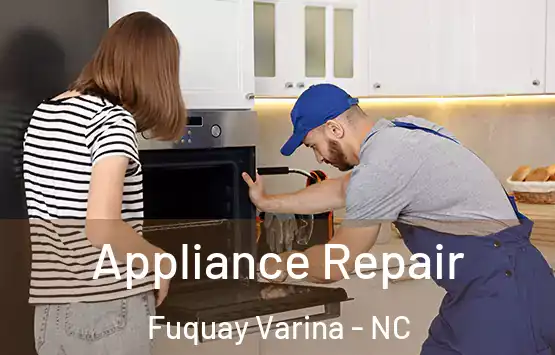  Appliance Repair Fuquay Varina - NC