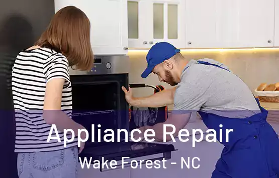  Appliance Repair Wake Forest - NC