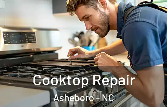 Cooktop Repair Asheboro - NC