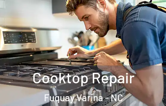  Cooktop Repair Fuquay Varina - NC