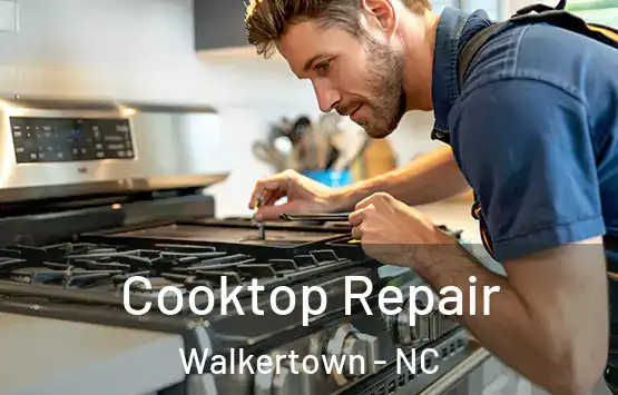  Cooktop Repair Walkertown - NC