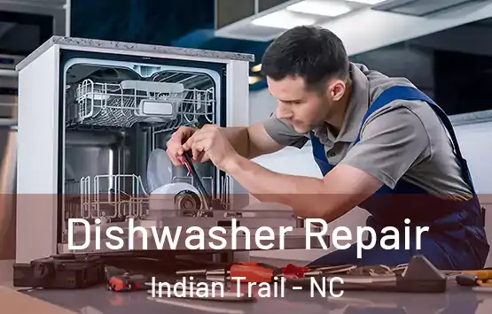  Dishwasher Repair Indian Trail - NC