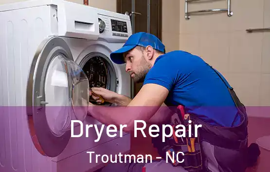  Dryer Repair Troutman - NC