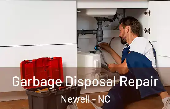  Garbage Disposal Repair Newell - NC