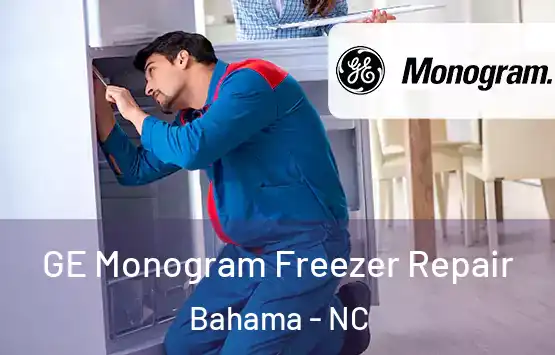  GE Monogram Freezer Repair Bahama - NC