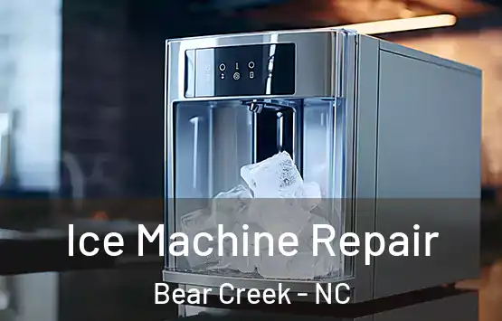  Ice Machine Repair Bear Creek - NC
