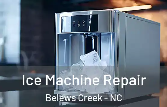  Ice Machine Repair Belews Creek - NC