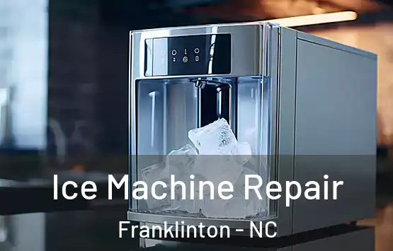  Ice Machine Repair Franklinton - NC