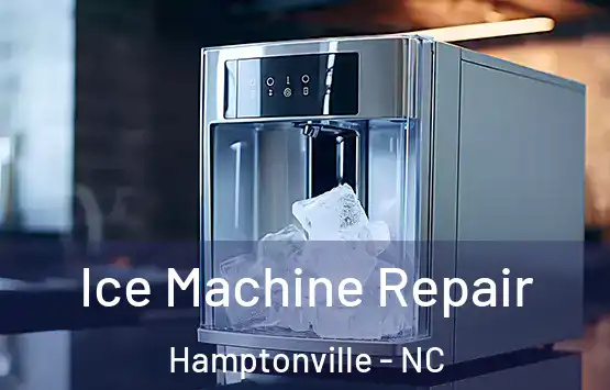  Ice Machine Repair Hamptonville - NC
