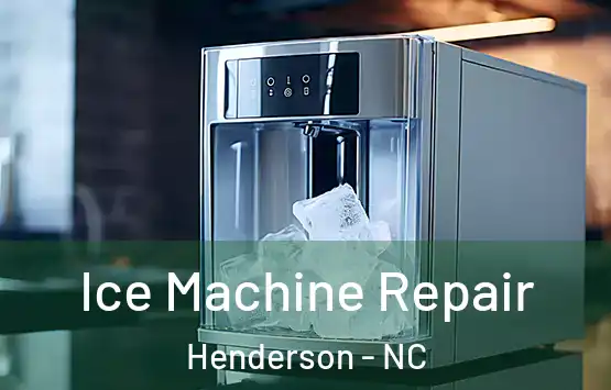  Ice Machine Repair Henderson - NC