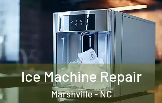  Ice Machine Repair Marshville - NC