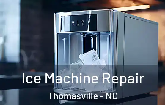  Ice Machine Repair Thomasville - NC