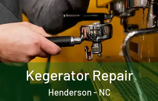  Kegerator Repair Henderson - NC