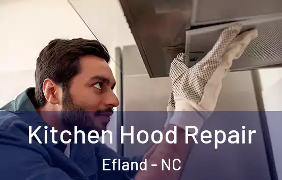  Kitchen Hood Repair Efland - NC