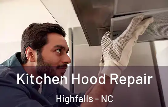 Kitchen Hood Repair Highfalls - NC