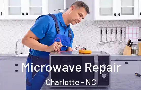  Microwave Repair Charlotte - NC