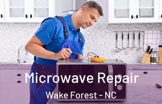  Microwave Repair Wake Forest - NC
