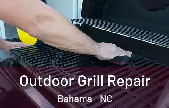  Outdoor Grill Repair Bahama - NC