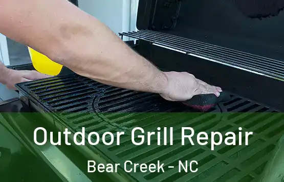  Outdoor Grill Repair Bear Creek - NC
