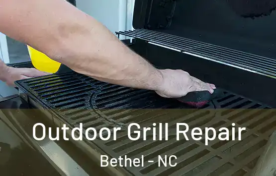  Outdoor Grill Repair Bethel - NC