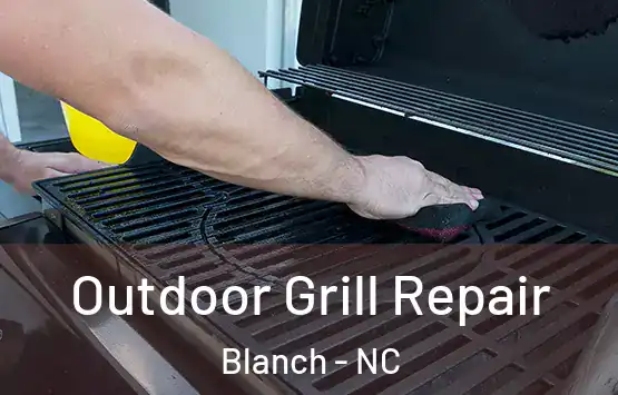  Outdoor Grill Repair Blanch - NC