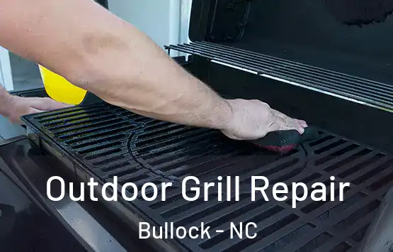  Outdoor Grill Repair Bullock - NC