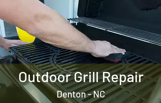 Outdoor Grill Repair Denton - NC