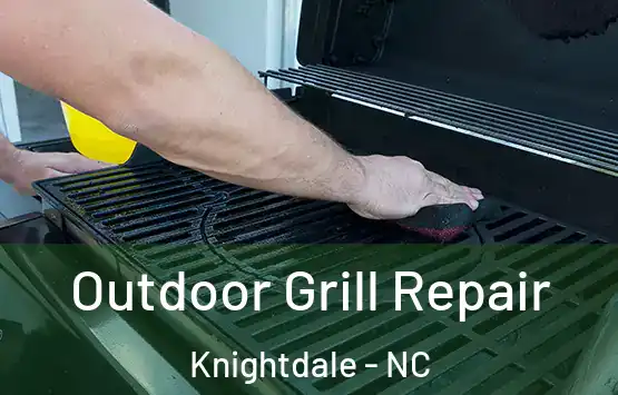  Outdoor Grill Repair Knightdale - NC