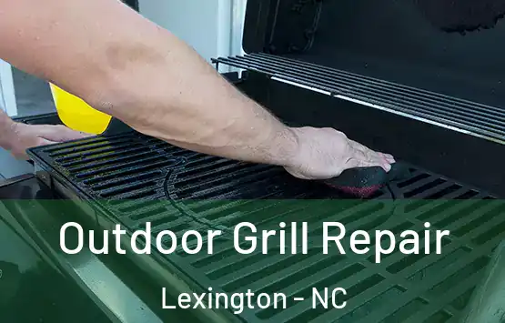  Outdoor Grill Repair Lexington - NC