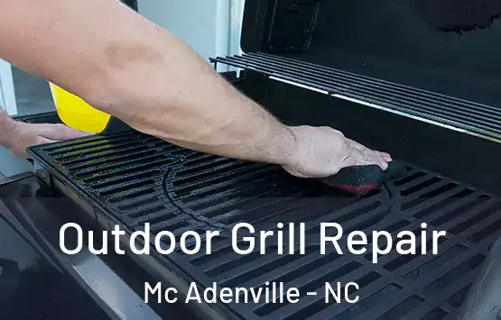  Outdoor Grill Repair Mc Adenville - NC