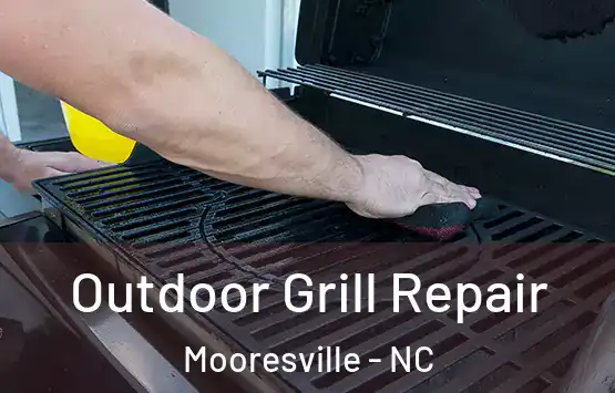  Outdoor Grill Repair Mooresville - NC