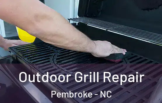  Outdoor Grill Repair Pembroke - NC