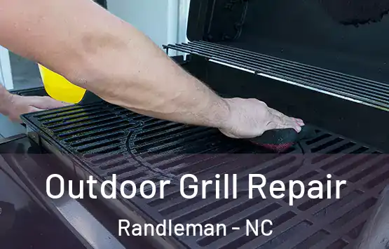  Outdoor Grill Repair Randleman - NC