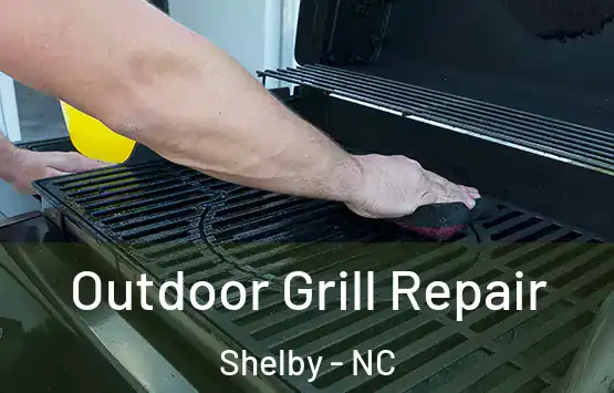  Outdoor Grill Repair Shelby - NC
