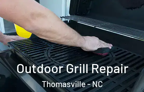  Outdoor Grill Repair Thomasville - NC
