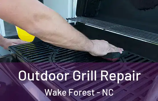  Outdoor Grill Repair Wake Forest - NC