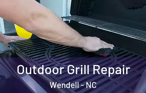  Outdoor Grill Repair Wendell - NC