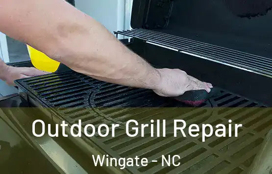  Outdoor Grill Repair Wingate - NC