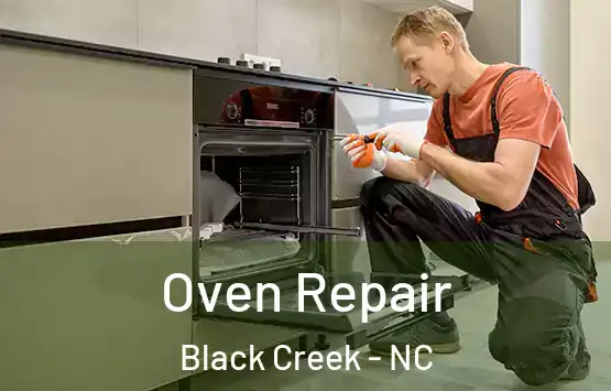  Oven Repair Black Creek - NC