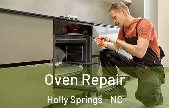  Oven Repair Holly Springs - NC