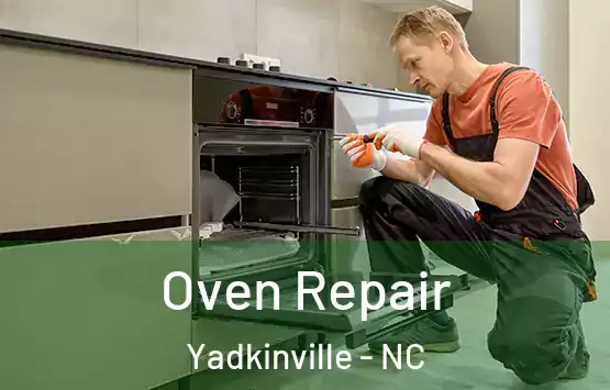  Oven Repair Yadkinville - NC