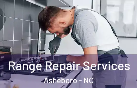  Range Repair Services Asheboro - NC