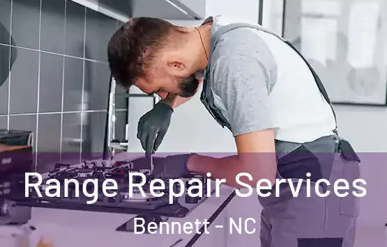  Range Repair Services Bennett - NC