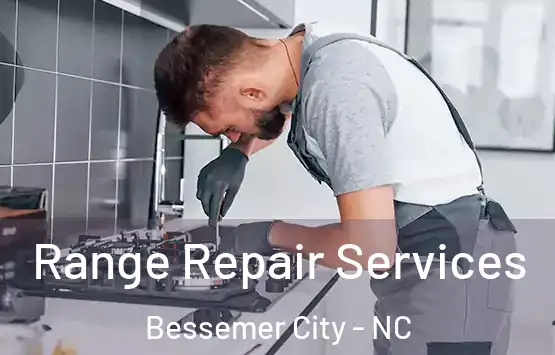  Range Repair Services Bessemer City - NC