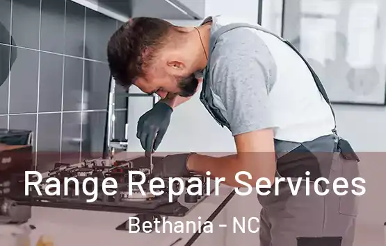  Range Repair Services Bethania - NC