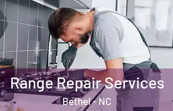 Range Repair Services Bethel - NC