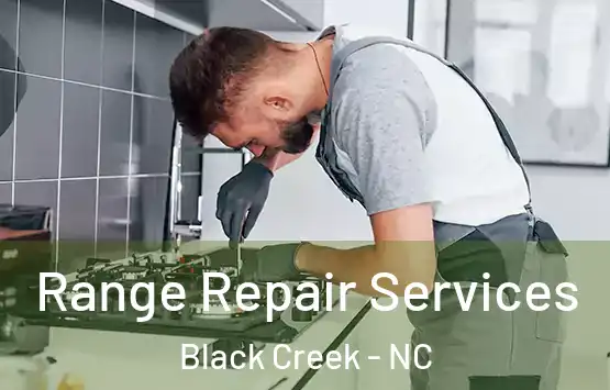  Range Repair Services Black Creek - NC
