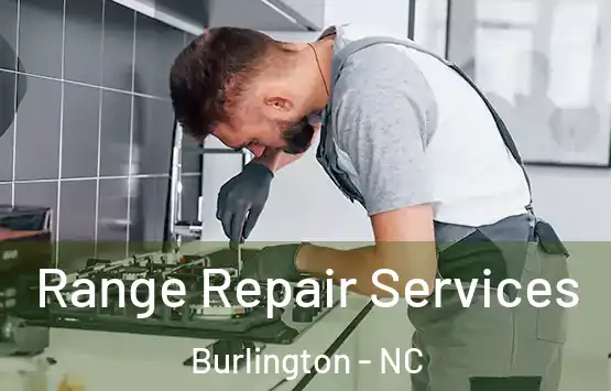  Range Repair Services Burlington - NC
