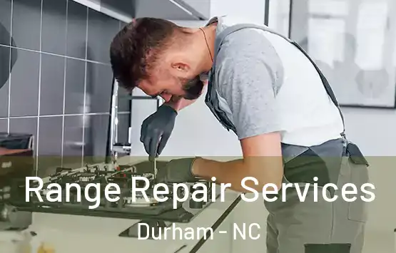  Range Repair Services Durham - NC